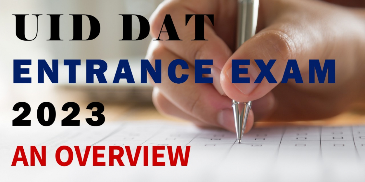 UID DAT Entrance Exam 2023 An Overview